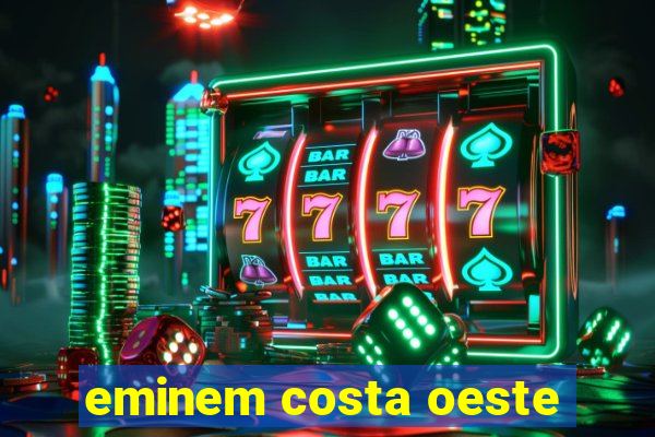 eminem costa oeste