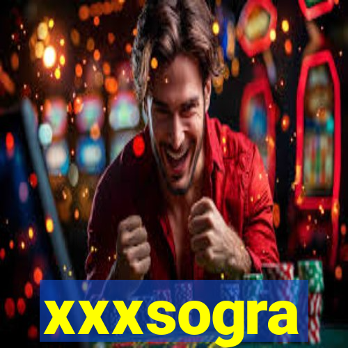 xxxsogra