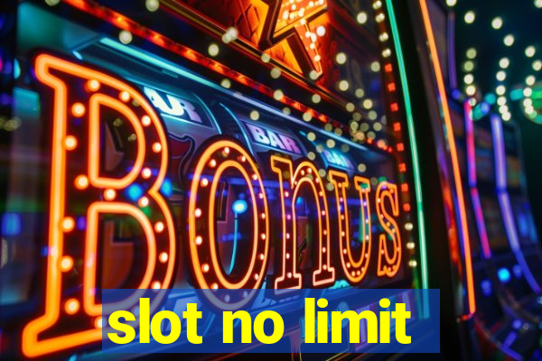 slot no limit