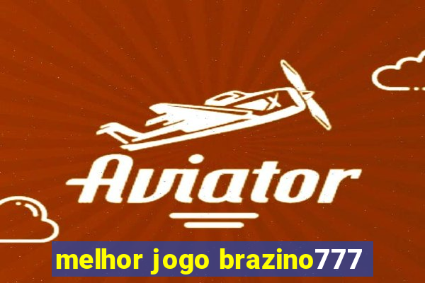 melhor jogo brazino777