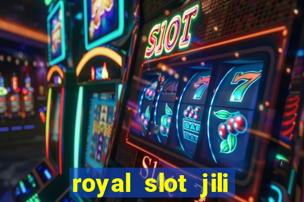 royal slot jili 777 club