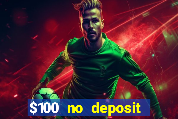 $100 no deposit bonus real money casino