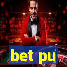 bet pu