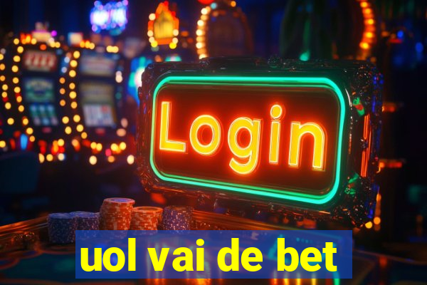 uol vai de bet