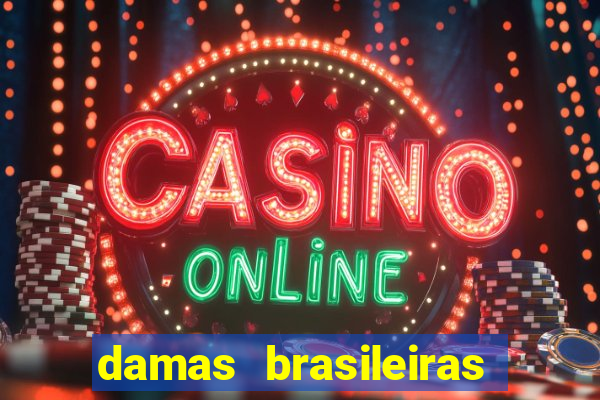 damas brasileiras jogar online