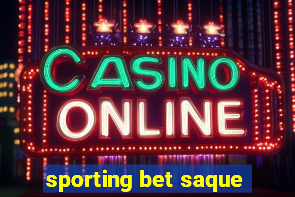 sporting bet saque