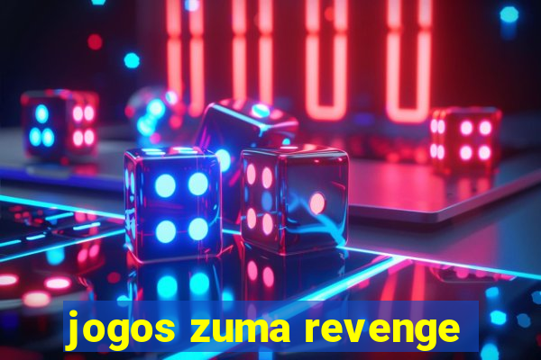 jogos zuma revenge