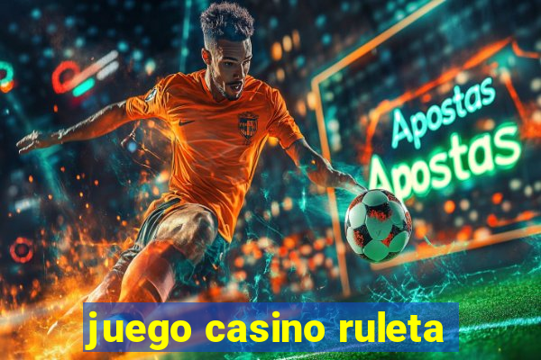 juego casino ruleta