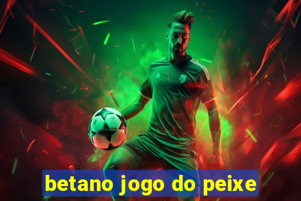 betano jogo do peixe