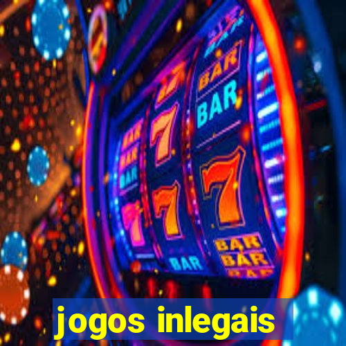 jogos inlegais