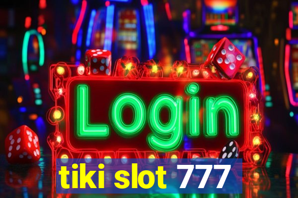 tiki slot 777