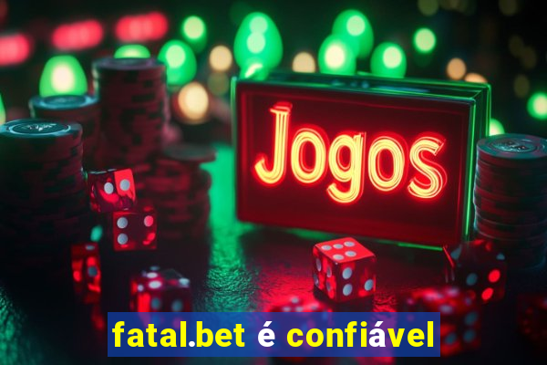 fatal.bet é confiável