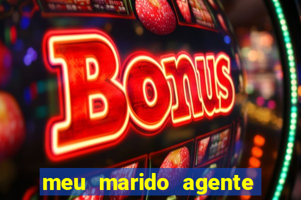 meu marido agente secreto dublado online