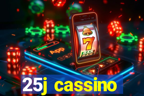 25j cassino