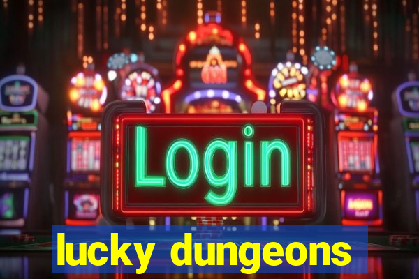 lucky dungeons