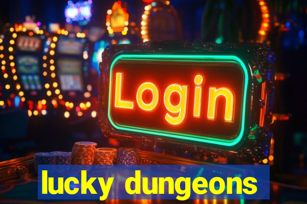 lucky dungeons