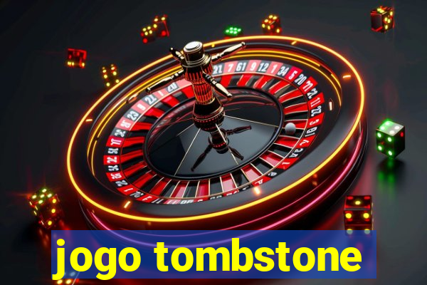 jogo tombstone