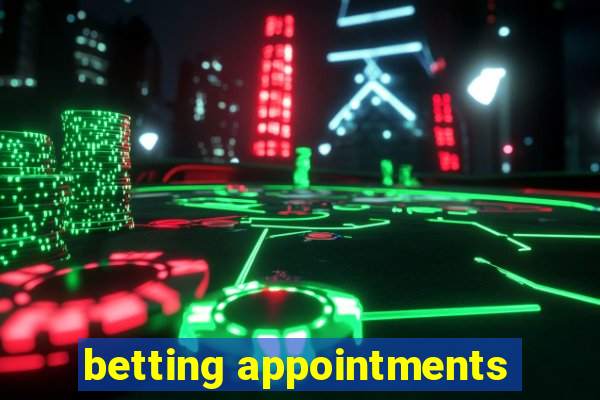 betting appointments