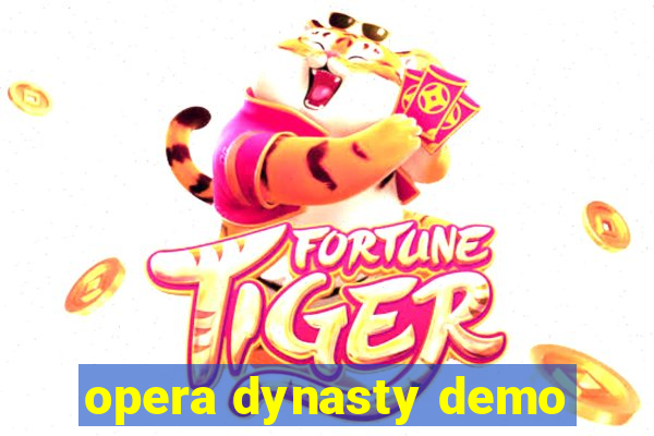 opera dynasty demo