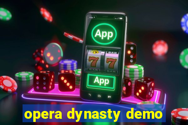 opera dynasty demo