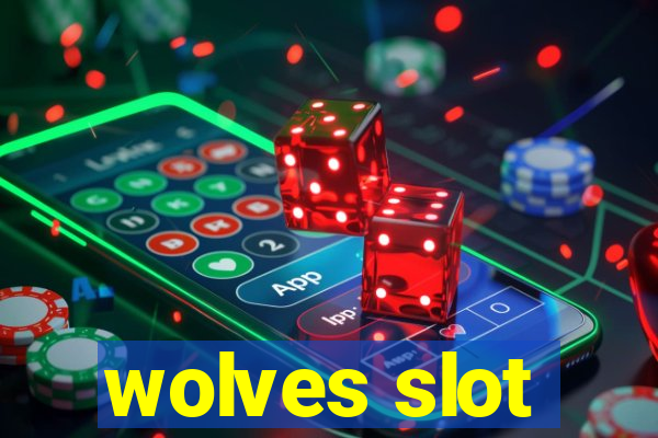 wolves slot