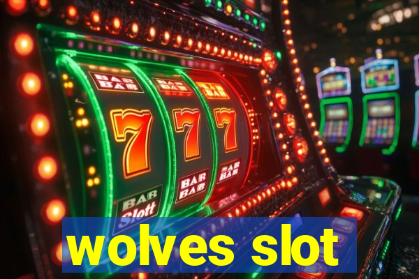 wolves slot