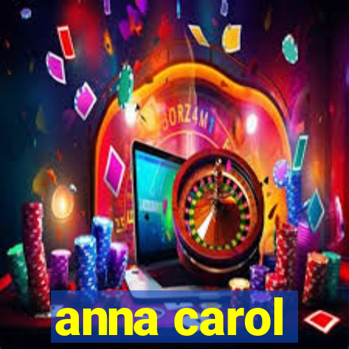 anna carol