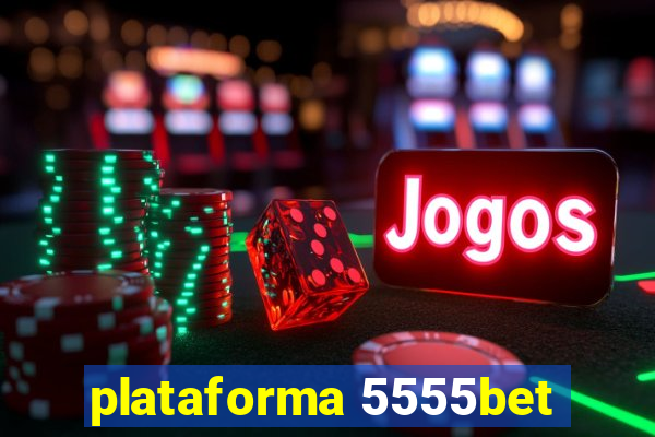 plataforma 5555bet