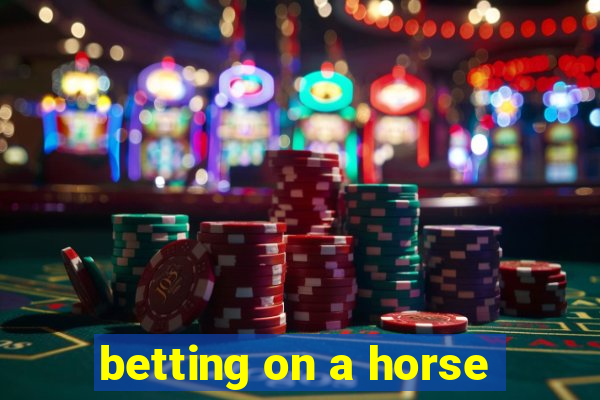 betting on a horse