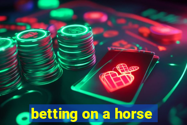 betting on a horse