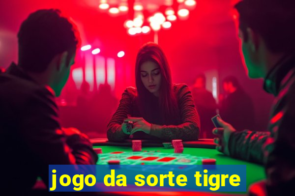 jogo da sorte tigre