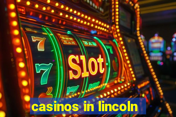 casinos in lincoln