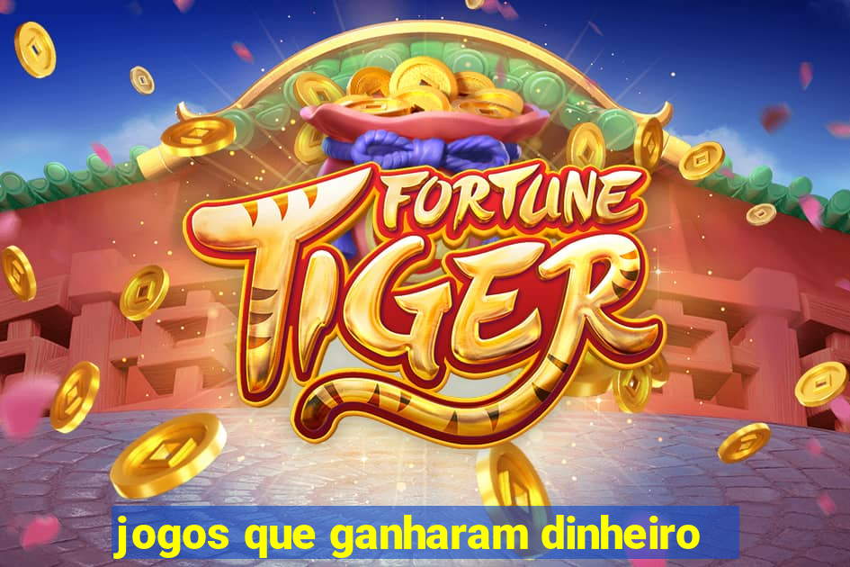 jogos que ganharam dinheiro