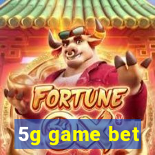 5g game bet