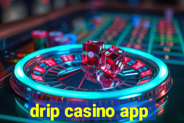 drip casino app