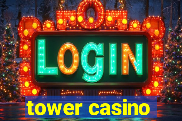 tower casino