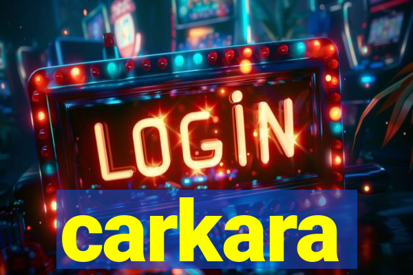 carkara