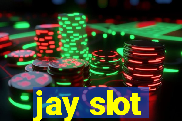 jay slot