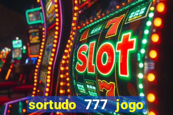 sortudo 777 jogo de cassino