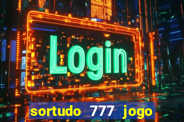 sortudo 777 jogo de cassino