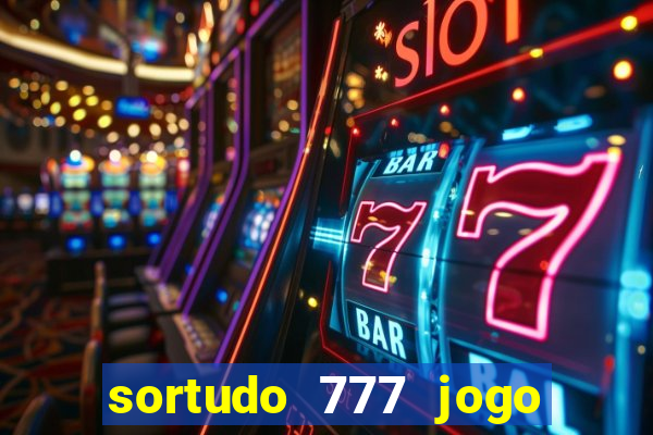 sortudo 777 jogo de cassino