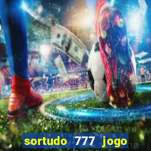 sortudo 777 jogo de cassino