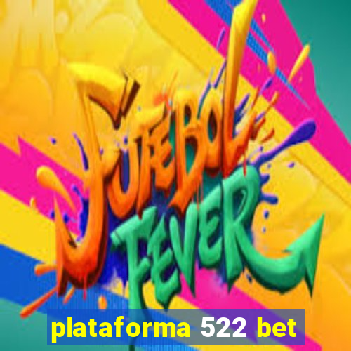 plataforma 522 bet