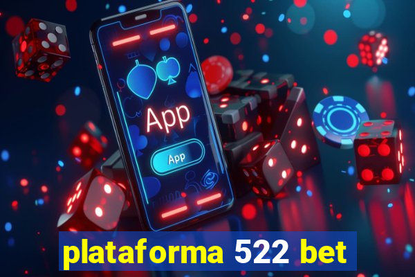 plataforma 522 bet