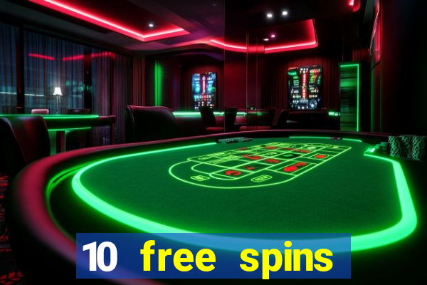 10 free spins casino no deposit