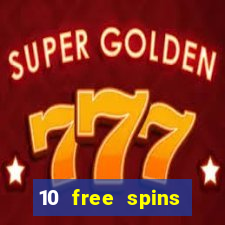 10 free spins casino no deposit