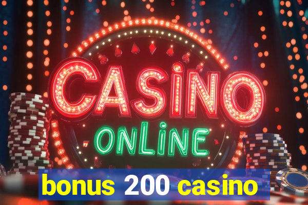 bonus 200 casino