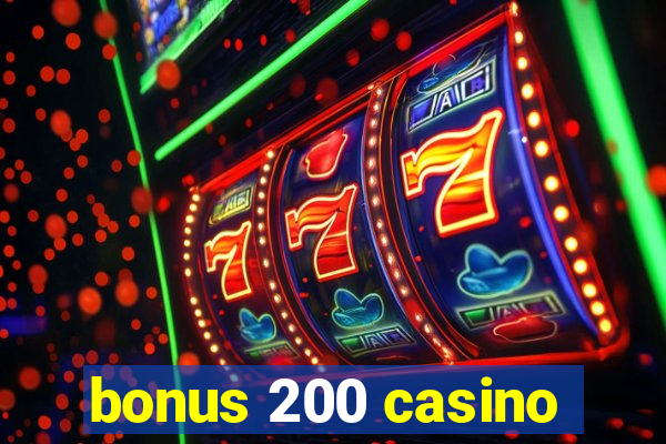 bonus 200 casino