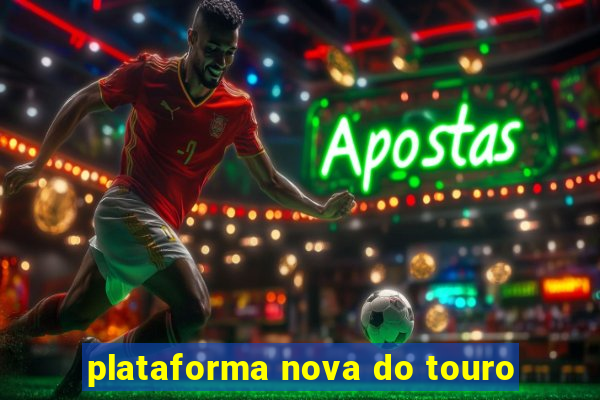 plataforma nova do touro