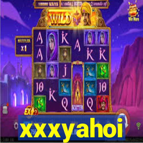 xxxyahoi